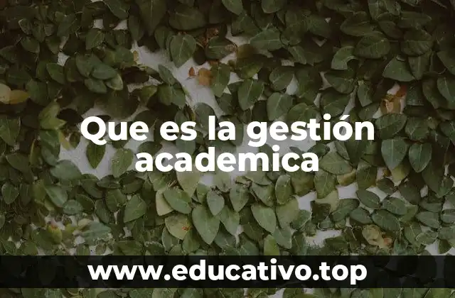 Que es la gestión academica