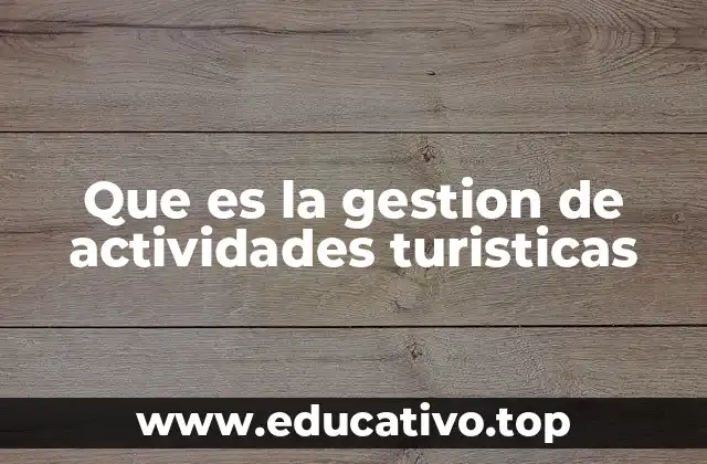 Que es la gestion de actividades turisticas