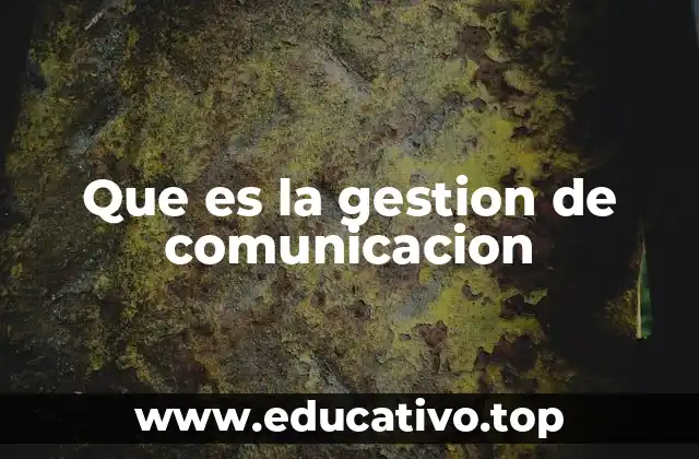 Que es la gestion de comunicacion