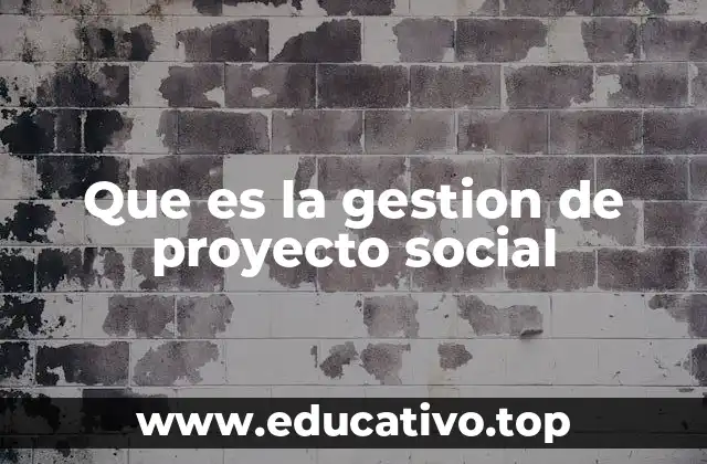 Que es la gestion de proyecto social