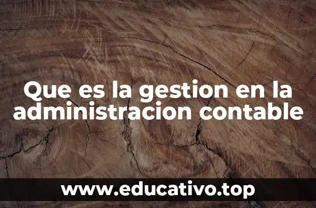 Que es la gestion en la administracion contable