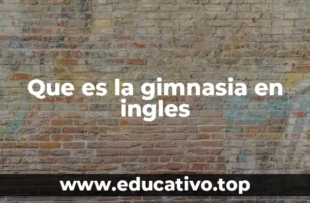 Que es la gimnasia en ingles