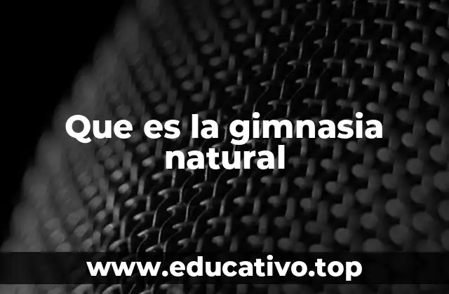 Que es la gimnasia natural