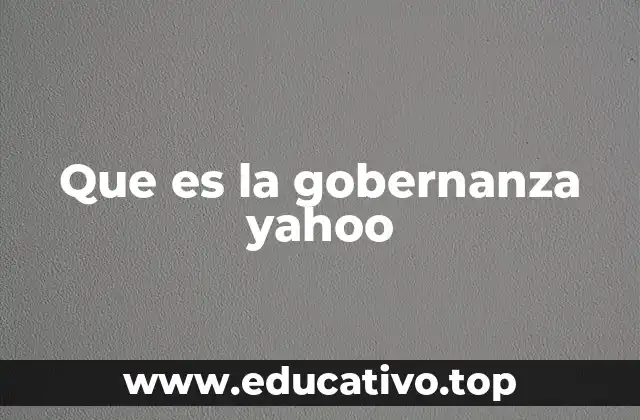 Que es la gobernanza yahoo