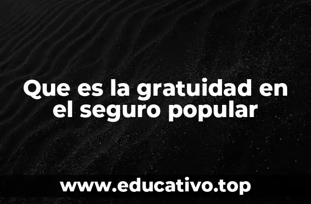 Que es la gratuidad en el seguro popular
