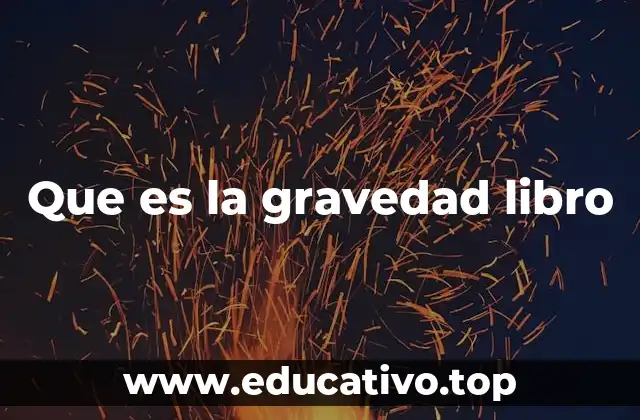 Que es la gravedad libro