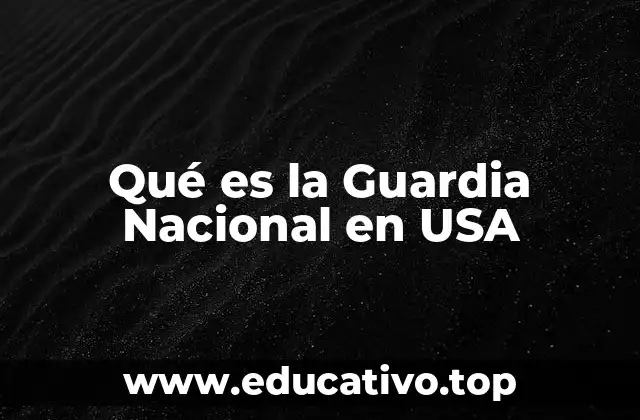 Qué es la Guardia Nacional en USA