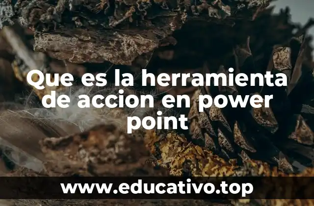 Que es la herramienta de accion en power point