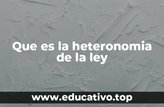 Que es la heteronomia de la ley