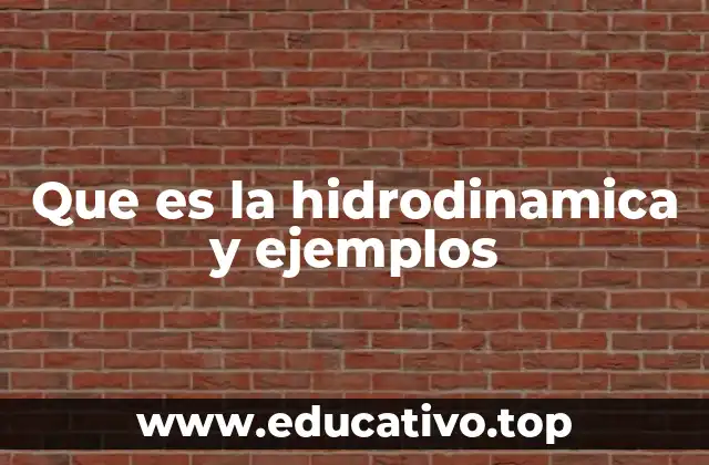 Que es la hidrodinamica y ejemplos