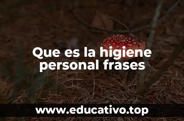 Que es la higiene personal frases