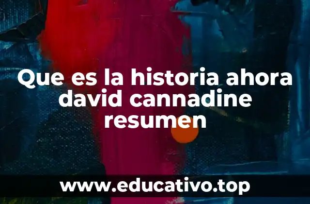 Que es la historia ahora david cannadine resumen