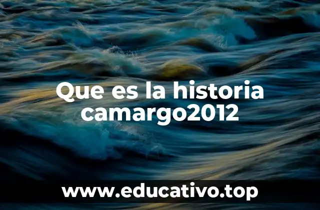 El impacto de Camargo2012 en su contexto social
