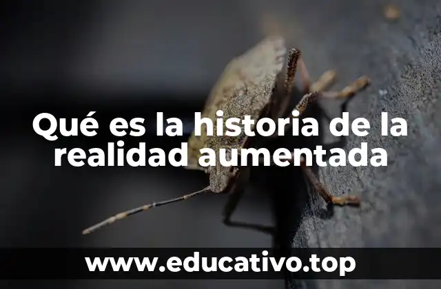 Qué es la historia de la realidad aumentada
