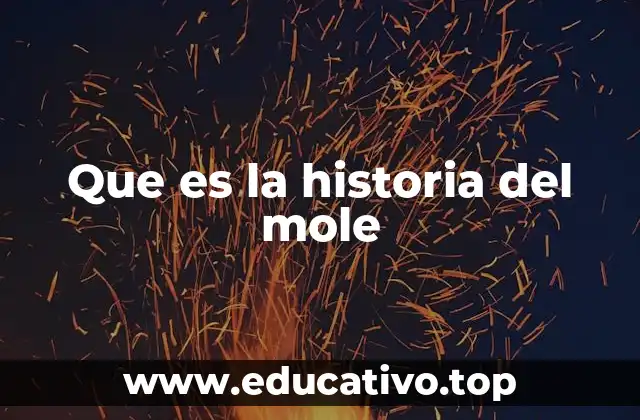 Que es la historia del mole