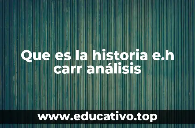 Que es la historia e.h carr análisis