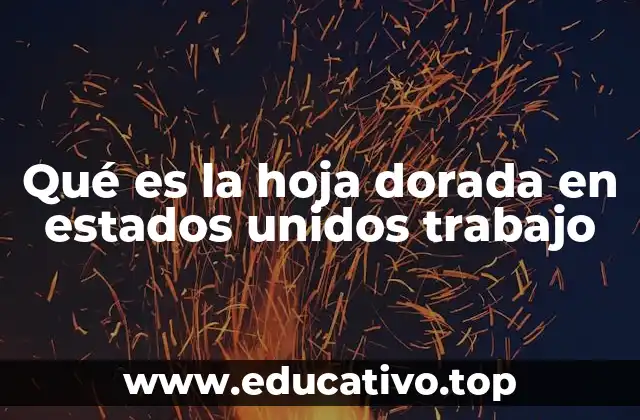Qué es la hoja dorada en estados unidos trabajo