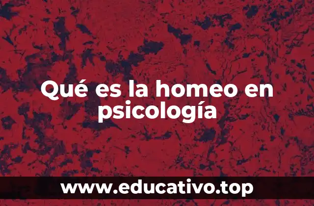 Qué es la homeo en psicología