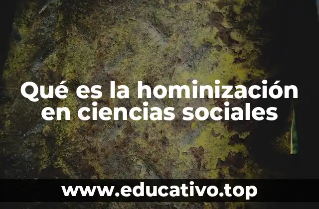 La evolución del ser humano como fenómeno sociocultural