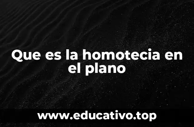 Que es la homotecia en el plano