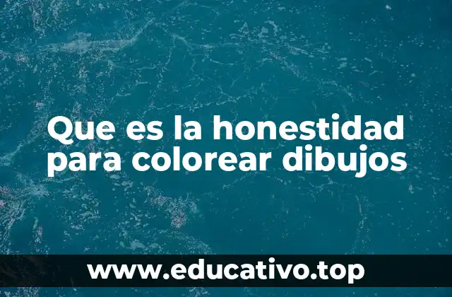 Que es la honestidad para colorear dibujos
