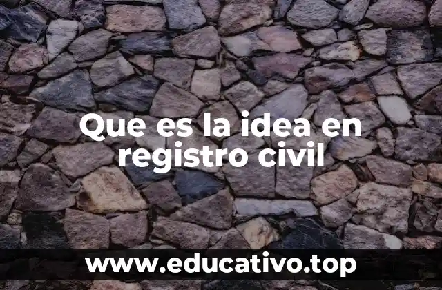 Que es la idea en registro civil