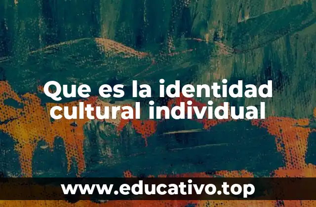 Que es la identidad cultural individual
