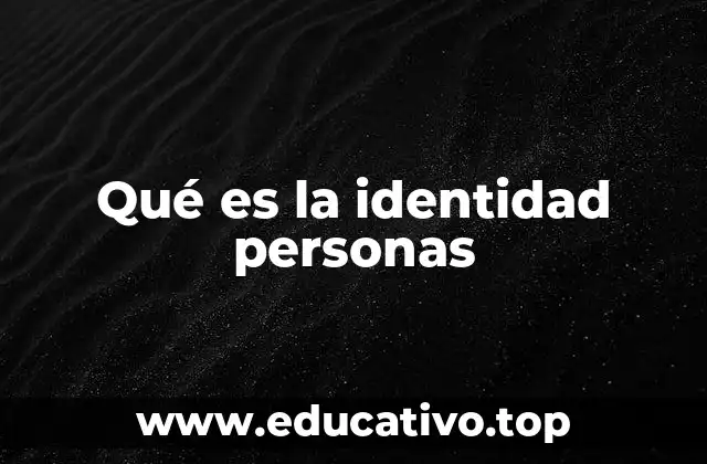 Qué es la identidad personas