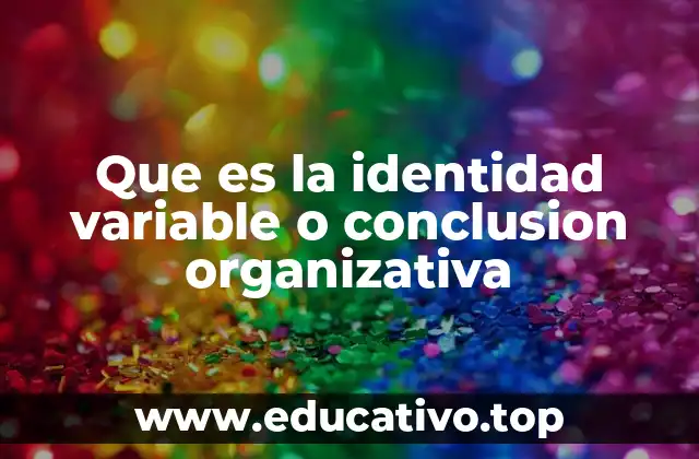 Cómo la identidad variable influye en la toma de decisiones estratégicas