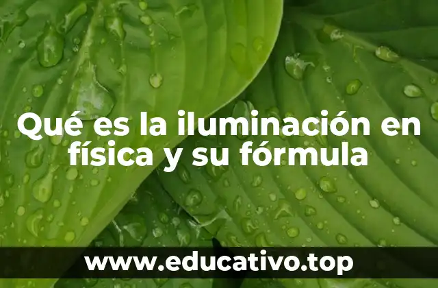 Qué es la iluminación en física y su fórmula