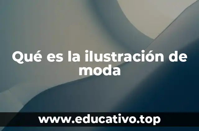Qué es la ilustración de moda