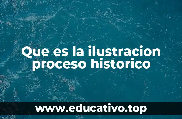 Que es la ilustracion proceso historico