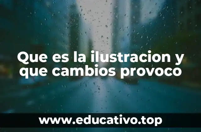 Que es la ilustracion y que cambios provoco
