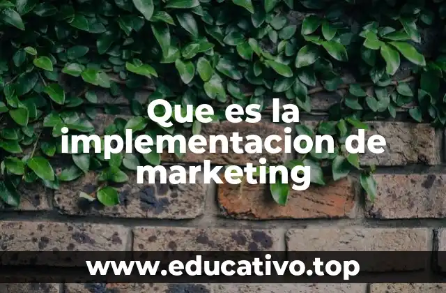 Que es la implementacion de marketing
