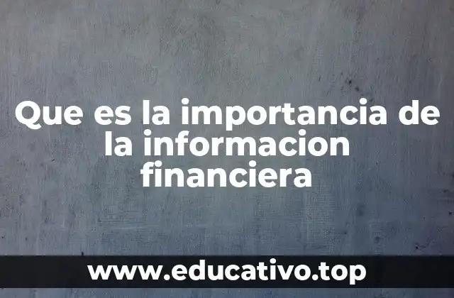 Que es la importancia de la informacion financiera