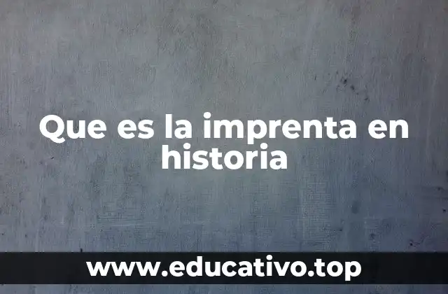Que es la imprenta en historia