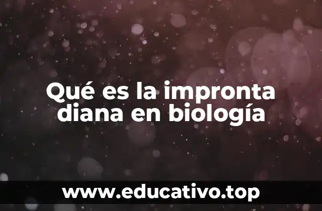 Qué es la impronta diana en biología