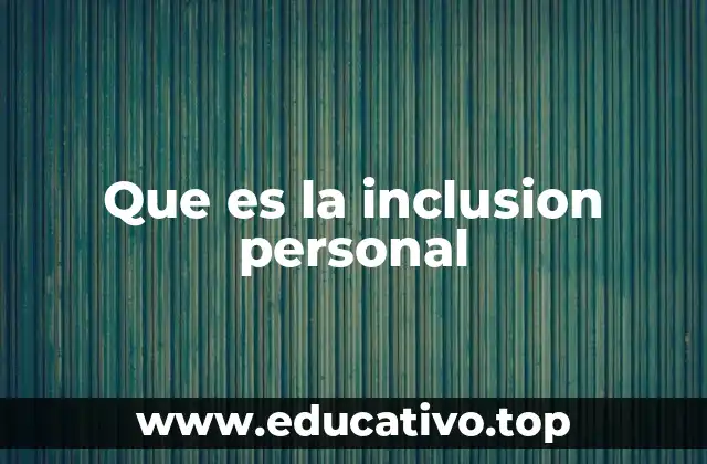 Que es la inclusion personal
