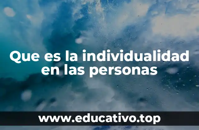 Que es la individualidad en las personas