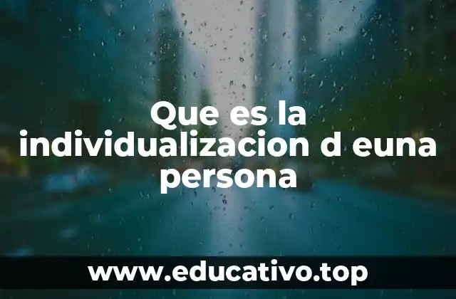 Que es la individualizacion d euna persona