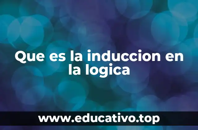 Que es la induccion en la logica