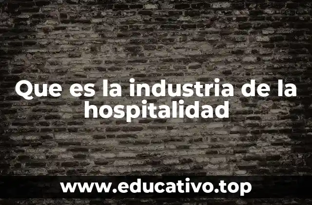 Que es la industria de la hospitalidad