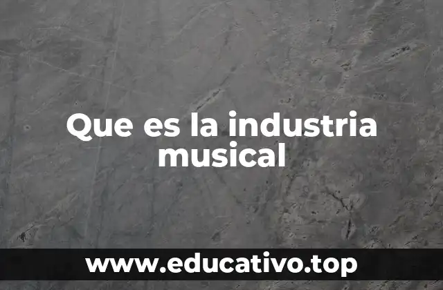 Que es la industria musical