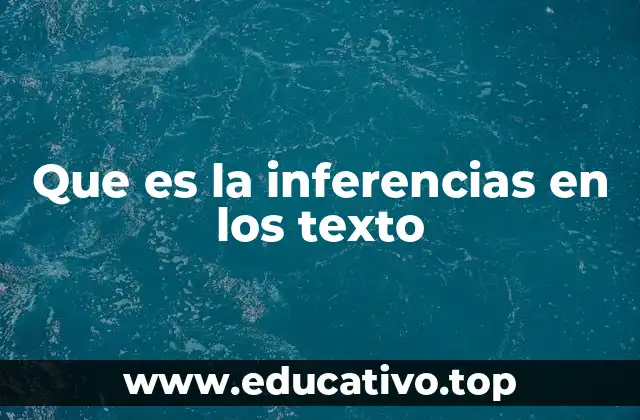 Que es la inferencias en los texto