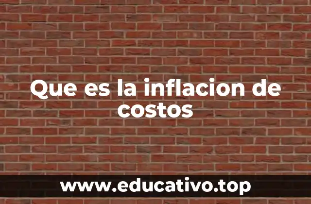 Que es la inflacion de costos