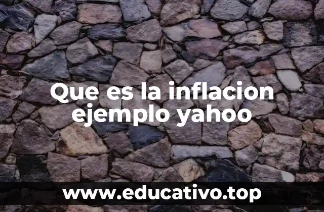 Que es la inflacion ejemplo yahoo