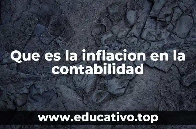 Que es la inflacion en la contabilidad