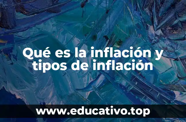 Qué es la inflación y tipos de inflación
