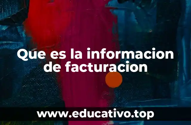 Que es la informacion de facturacion