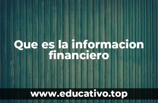 Que es la informacion financiero